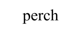 PERCH