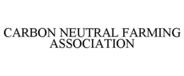 CARBON NEUTRAL FARMING ASSOCIATION
