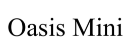 OASIS MINI