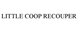 LITTLE COOP RECOUPER
