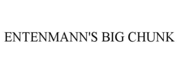 ENTENMANN'S BIG CHUNK