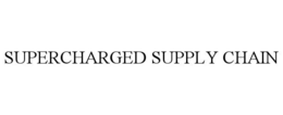 SUPERCHARGED SUPPLY CHAIN