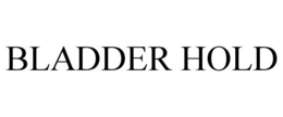 BLADDER HOLD