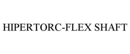 HIPERTORC-FLEX SHAFT