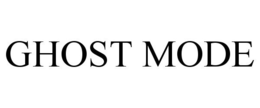 GHOST MODE