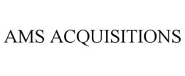 AMS ACQUISITIONS