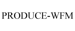 PRODUCE-WFM
