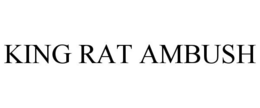 KING RAT AMBUSH