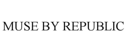 MUSE BY REPUBLIC