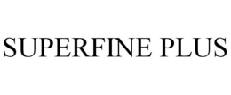 SUPERFINE PLUS