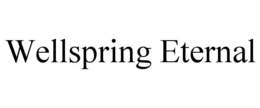 WELLSPRING ETERNAL