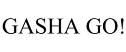 GASHA GO!