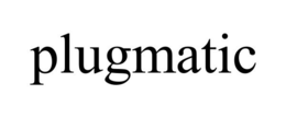 PLUGMATIC