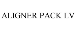 ALIGNER PACK LV