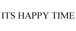 ITS HAPPY TIME
