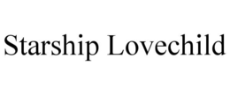 STARSHIP LOVECHILD