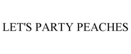 LET'S PARTY PEACHES