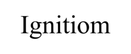 IGNITIOM