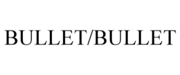 BULLET/BULLET