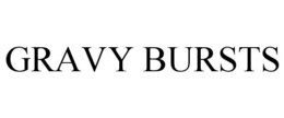 GRAVY BURSTS