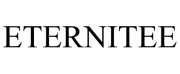 ETERNITEE