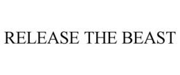 RELEASE THE BEAST