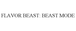 FLAVOR BEAST: BEAST MODE