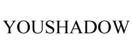 YOUSHADOW