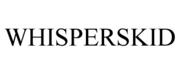 WHISPERSKID