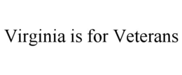 VIRGINIA IS FOR VETERANS