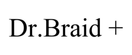 DR.BRAID +