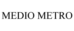MEDIO METRO