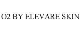 O2 BY ELEVARE SKIN