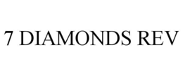 7 DIAMONDS REV