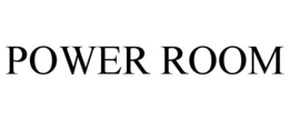 POWER ROOM