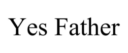 YES FATHER