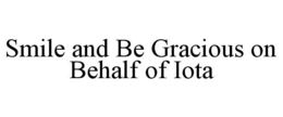 SMILE AND BE GRACIOUS ON BEHALF OF IOTA