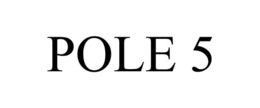 POLE 5