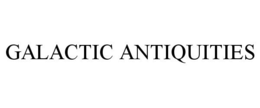 GALACTIC ANTIQUITIES