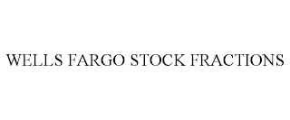 WELLS FARGO STOCK FRACTIONS