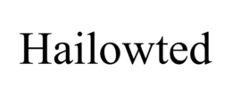 HAILOWTED