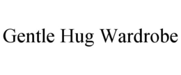 GENTLE HUG WARDROBE