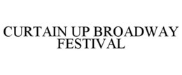 CURTAIN UP BROADWAY FESTIVAL