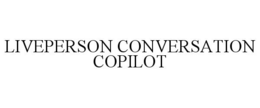 LIVEPERSON CONVERSATION COPILOT
