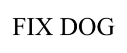 FIX DOG