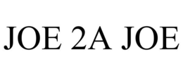 JOE 2A JOE