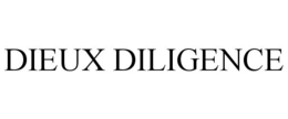 DIEUX DILIGENCE