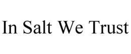 IN SALT WE TRUST