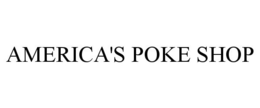 AMERICA'S POKE SHOP