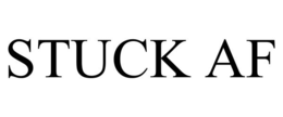 STUCK AF